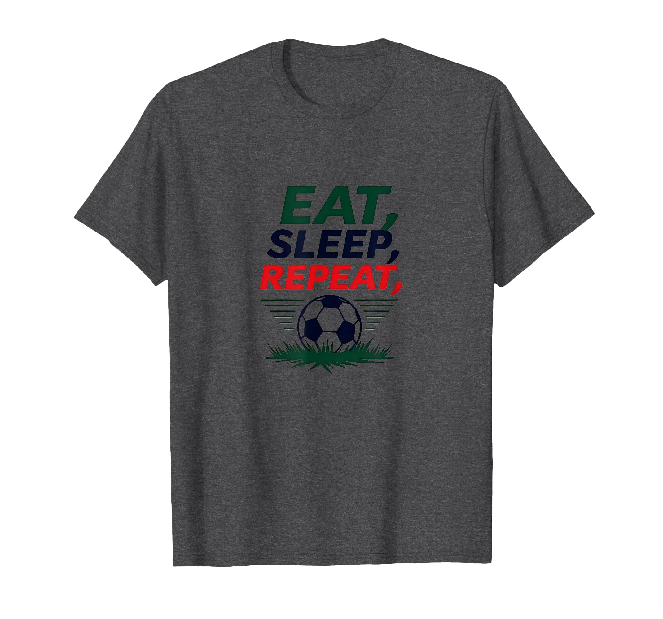 Eat Sleep Soccer Repeat Funny Sports Fan T-Shirt - Novelty Apparel Unisex