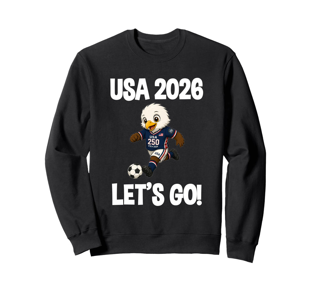 Usa 2026 Lets Go Football Soccer Sweatshirt - Unique Graphic for Adults