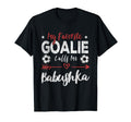 My Favorite Goalie Calls Me Babushka T-Shirt - Streetwear Style for Adults