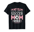 Im Not Yelling This Is Just My Soccer Mom T-Shirt - Graphic Print Unisex