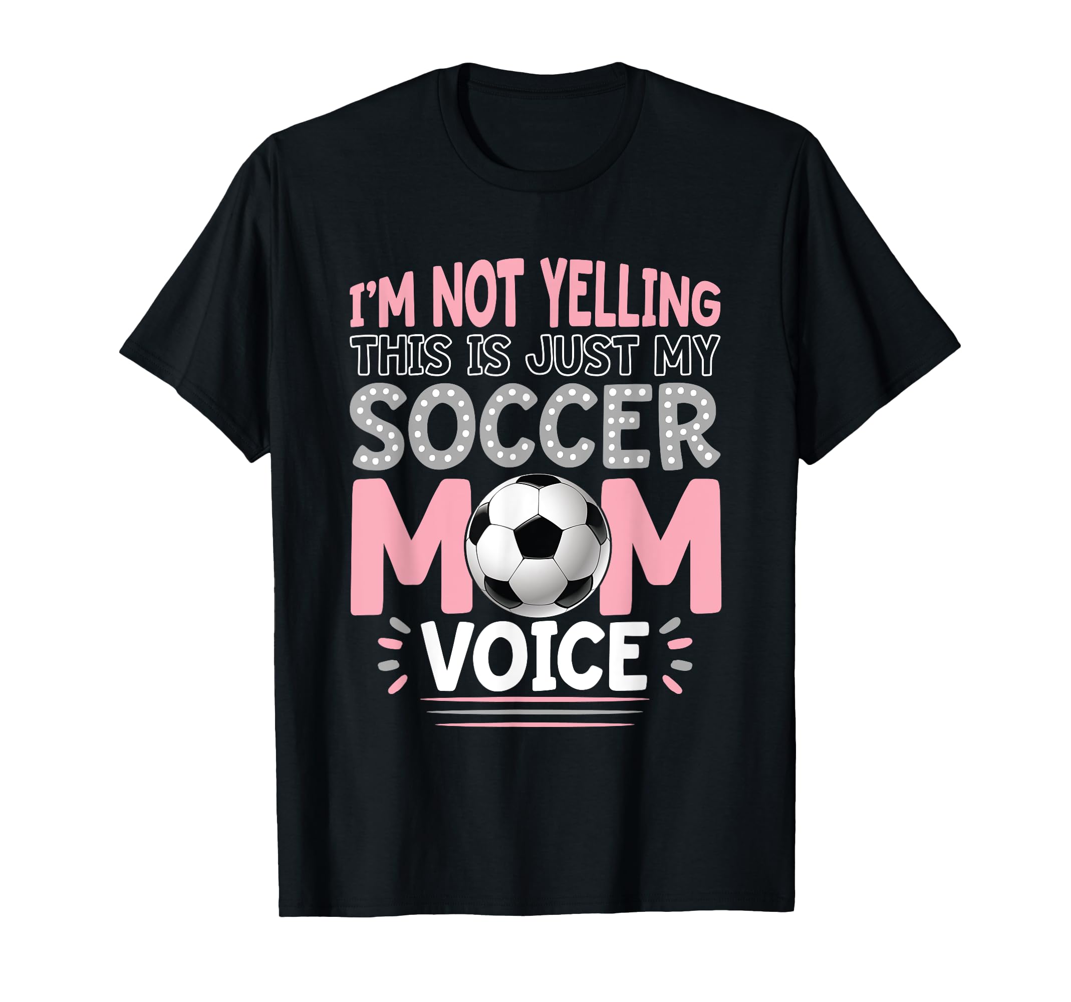 Im Not Yelling This Is Just My Soccer Mom T-Shirt - Graphic Print Unisex
