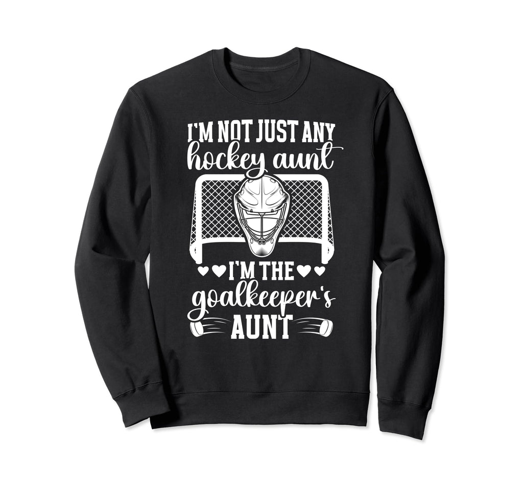 Im Hockey Goalkeeper Aunt Hockey Sweatshirt - Streetwear Style for Adults