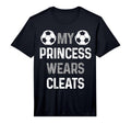 Mens Soccer Mom Dad My Princess Wears T-Shirt - Aesthetic Graphic Unisex