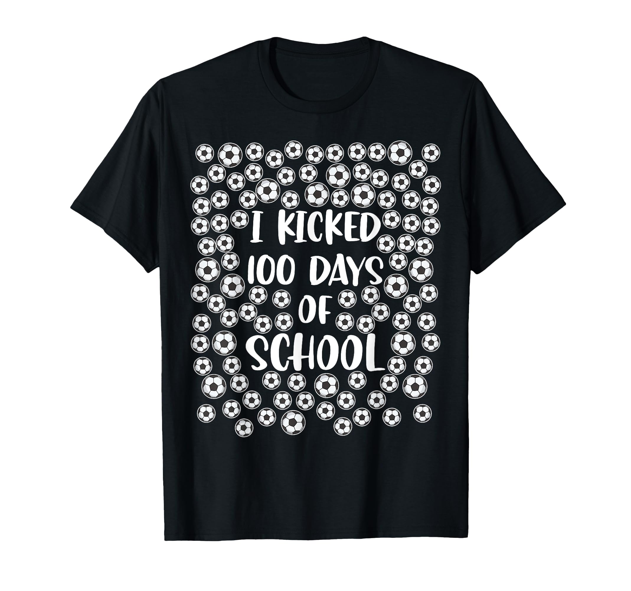 I Kicked 100 Days School Soccer Player T-Shirt - Fun Novelty Design Unisex