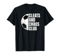 Funny Soccer Cleats And Chaos Club T-Shirt - Novelty Apparel Unisex
