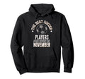 Best Soccer Players Are Born November Hoodie - Graphic Print Unisex
