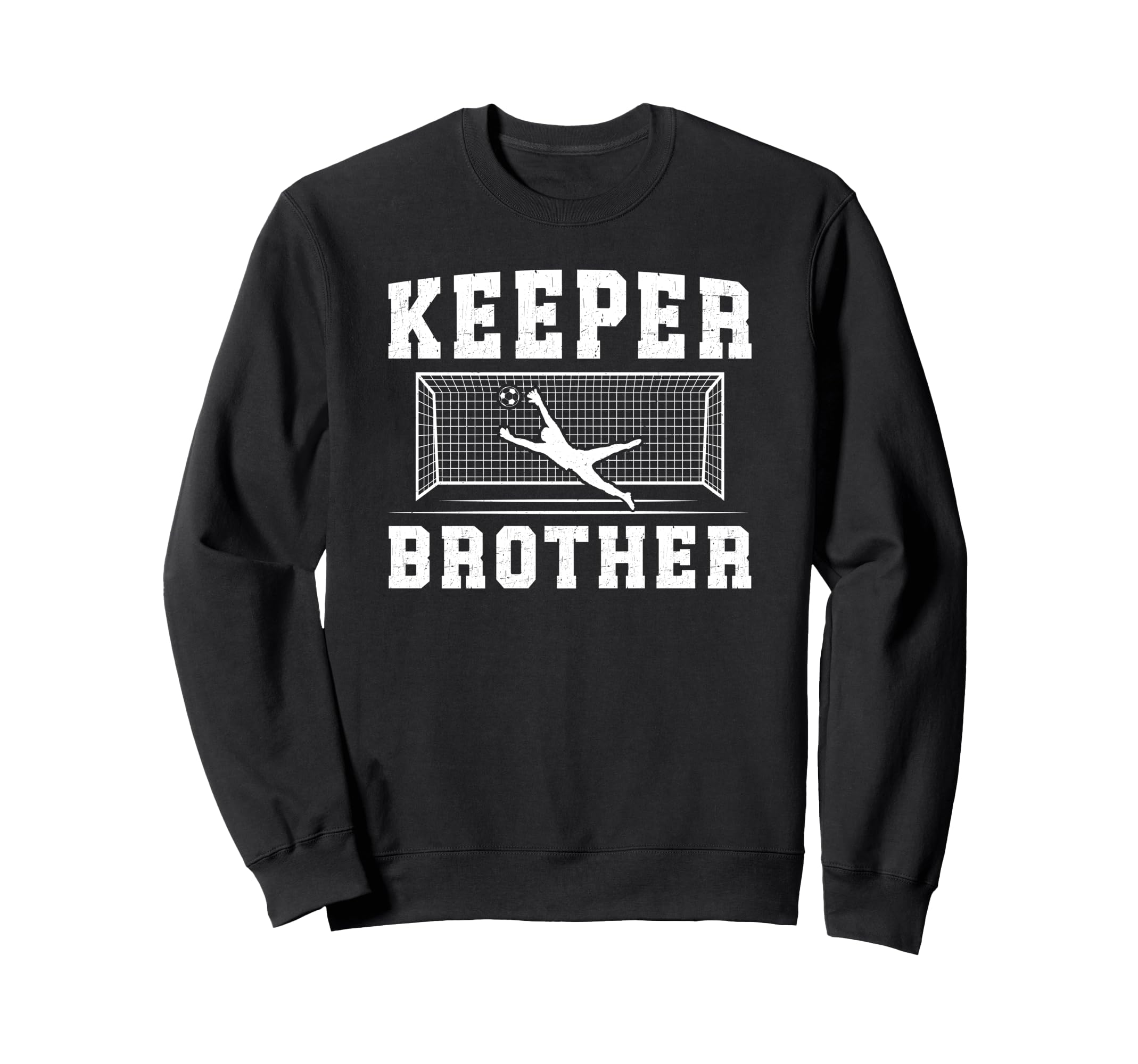 Soccer Keeper Brother Soccer Goalie Bro Sweatshirt - Novelty Apparel Unisex