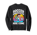Soccer Kindergarten Here I Come Sweatshirt - Casual Everyday Wear Unisex