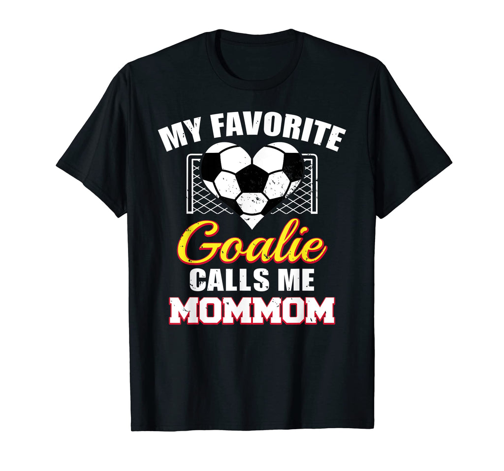 My Favorite Goalie Calls Me Mommom Soccer T-Shirt - Trendy Graphic Unisex