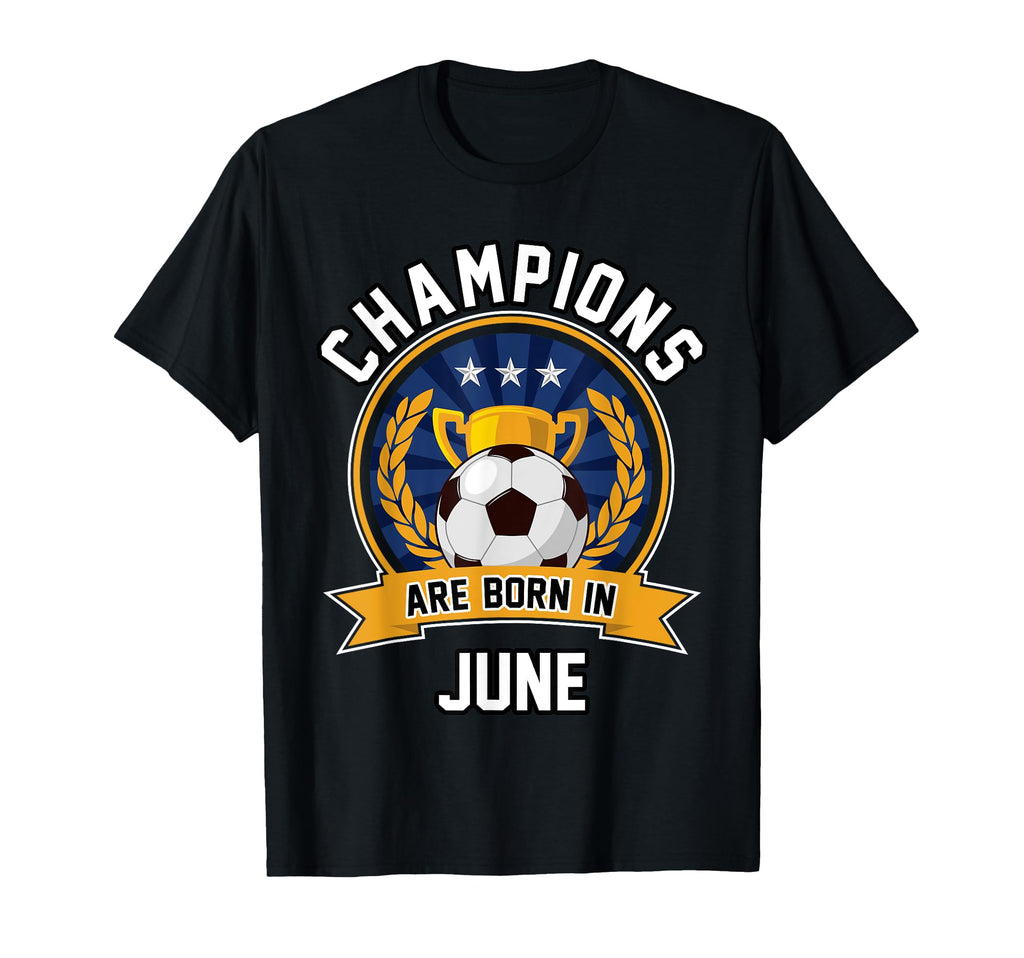 Champions Are Born June Football T-Shirt - Streetwear Style for Adults