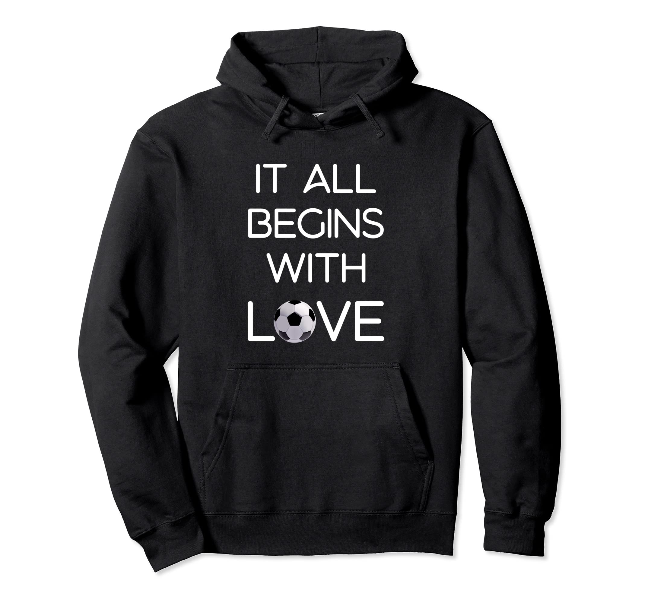 It All Begins Love Football Soccer Hoodie - Trendy Graphic Men Women