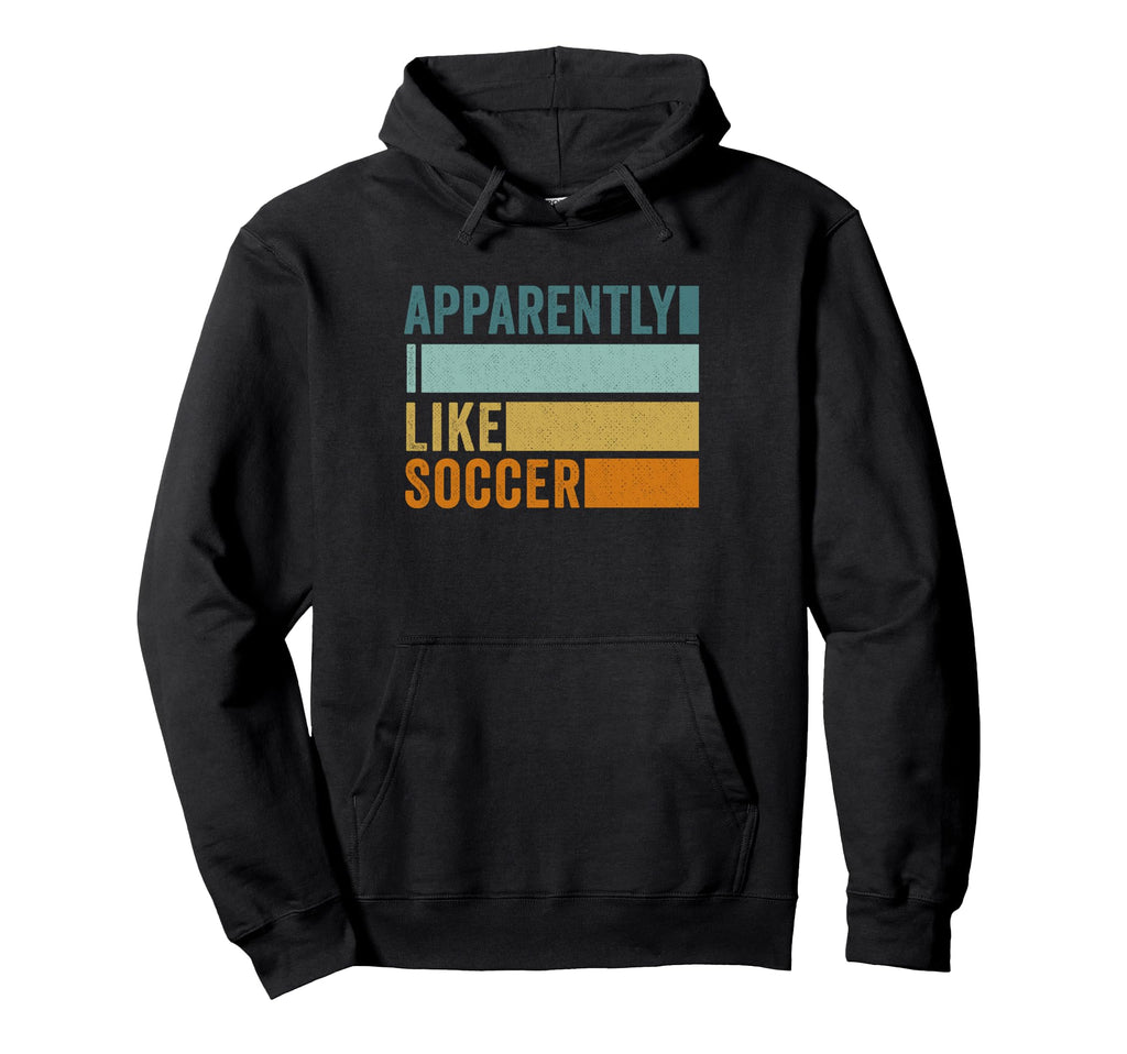 Apparently I Like Soccer Soccer Season Hoodie - Streetwear Style Men Women
