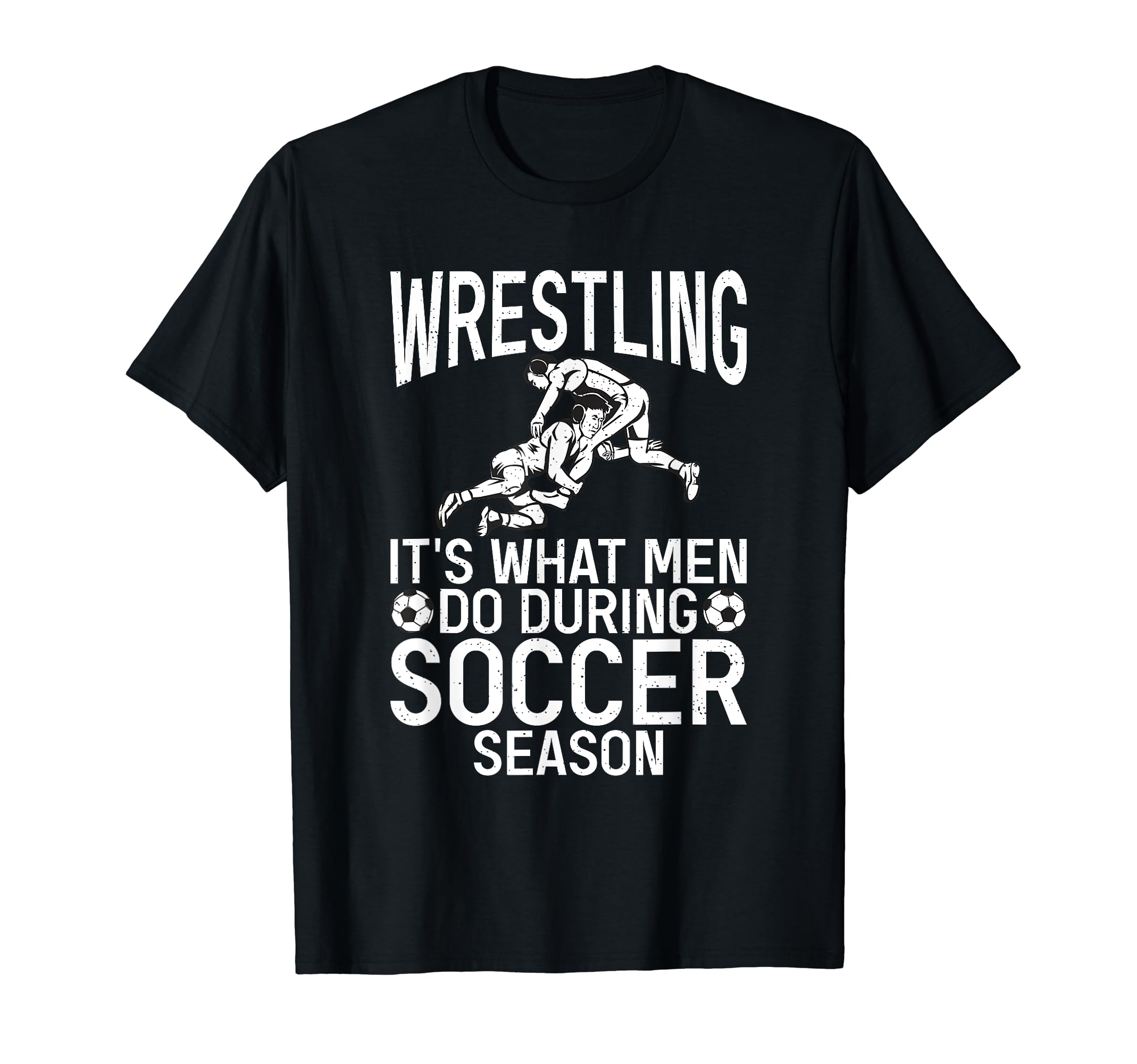Wrestling Its What Do During Soccer T-Shirt - Streetwear Style Men Women