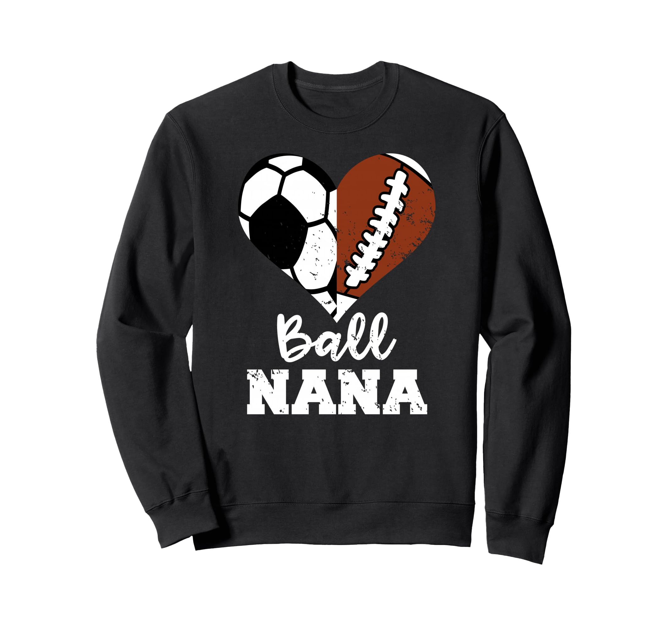 Ball Nana Funny Soccer Football Nana Sweatshirt - Graphic Print Men Women