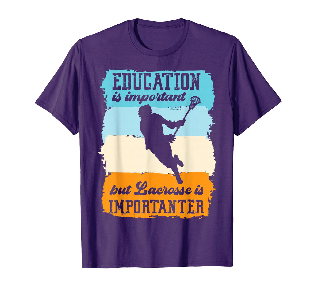 Education Is Important But Lacrosse Is T-Shirt - Fun Novelty Design Unisex