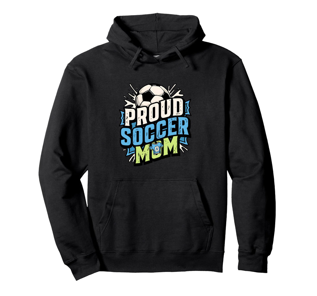 Proud Soccer Mom Family Fan Soccer Mom Hoodie - Unique Graphic Men Women