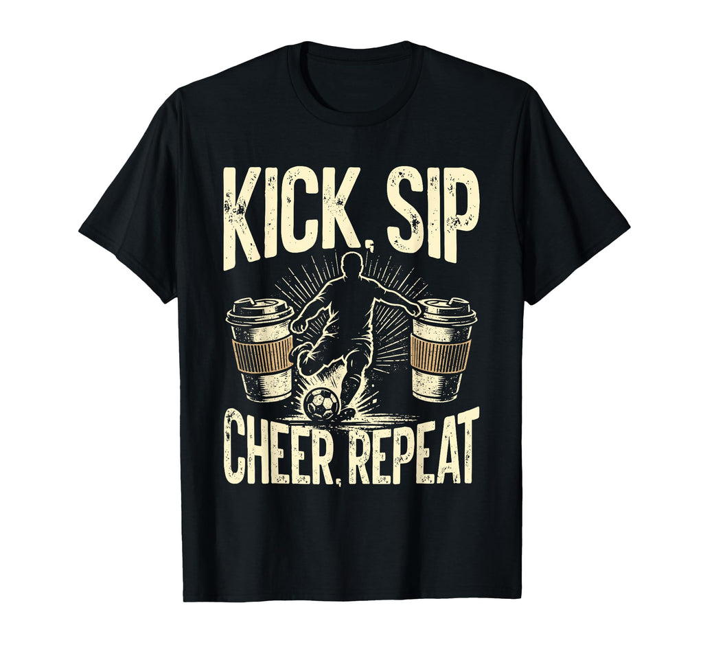 Kick Sip Repeat Soccer Coffee T-Shirt - Casual Everyday Wear Men Women