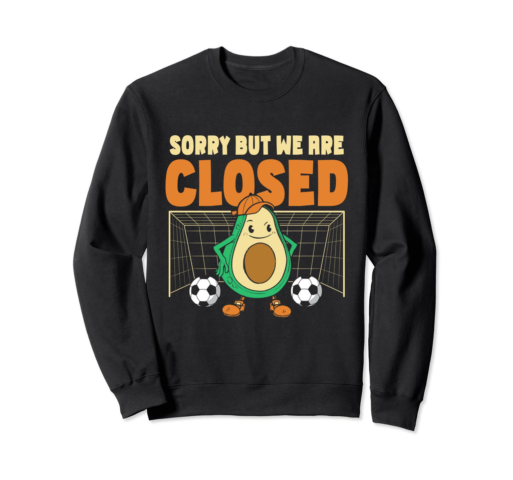 Sorry But We Are Closed Soccer Goalie Sweatshirt - Minimalist Print Unisex