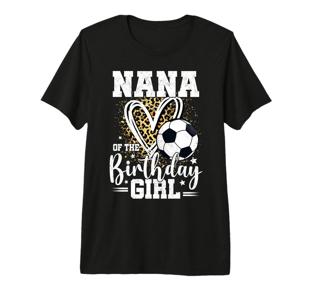 Nana Birthday Soccer Ball Nana T-Shirt - Novelty Apparel for Adults