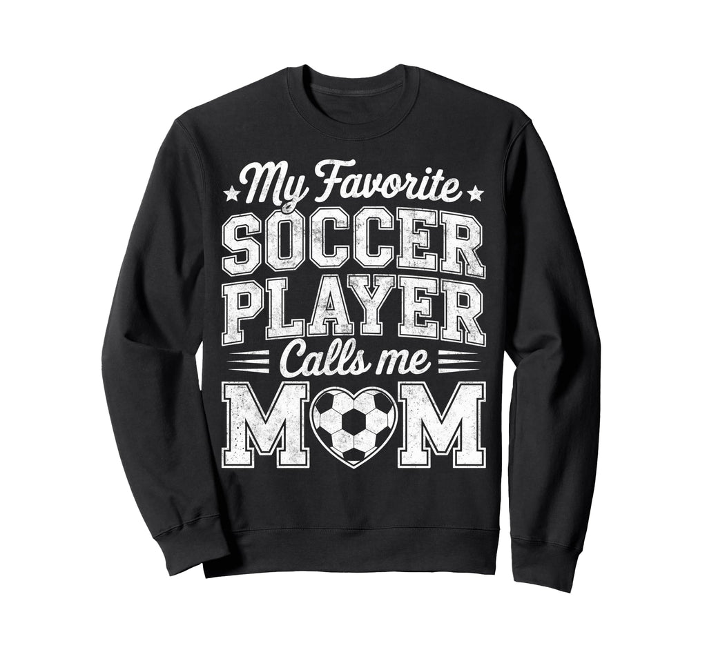 My Favorite Soccer Player Calls Me Sweatshirt - Minimalist Print Men Women