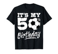 Its My 50Th Birthday Soccer Player 50 Bday T-Shirt - Trendy Graphic Unisex