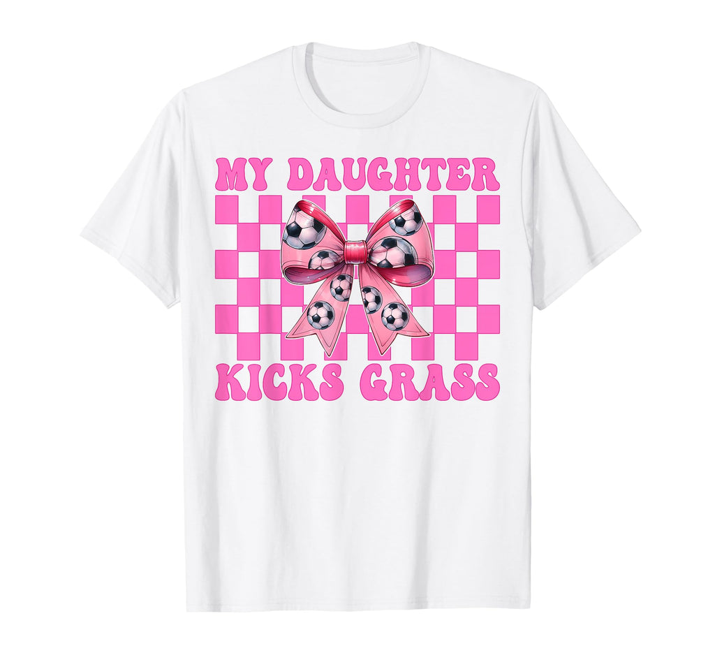 My Daughter Kicks Grass Soccer Mom T-Shirt - Minimalist Print Men Women