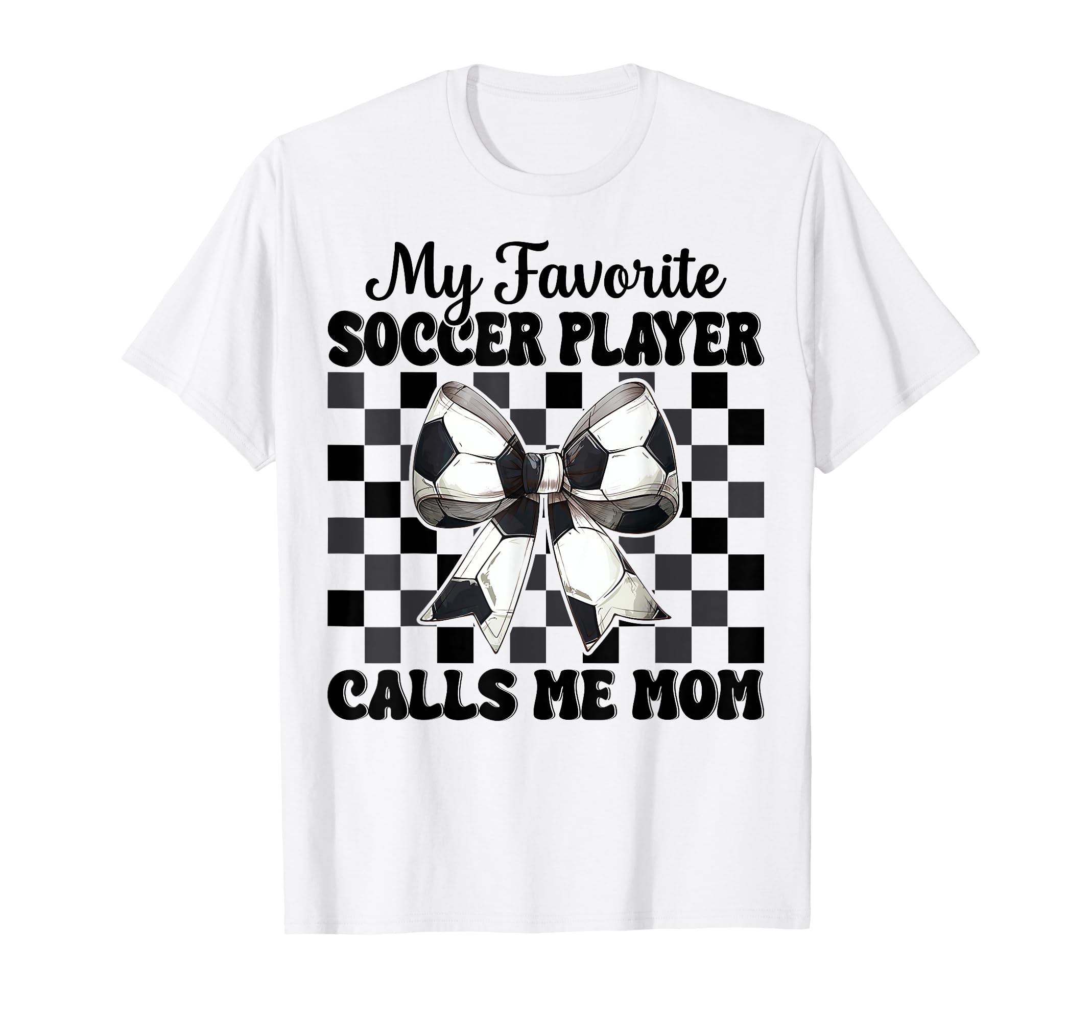 My Favorite Soccer Player Calls Me Mom T-Shirt - Trendy Graphic Unisex