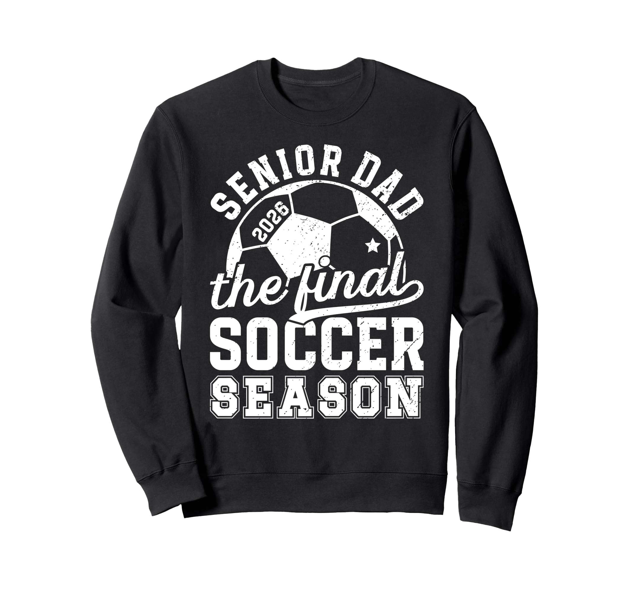 Soccer Senior Dad 2026 Final Soccer Sweatshirt - Streetwear Style Unisex
