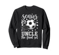 Soccer Senior 2027 Uncle Final Set Sweatshirt - Novelty Apparel Unisex