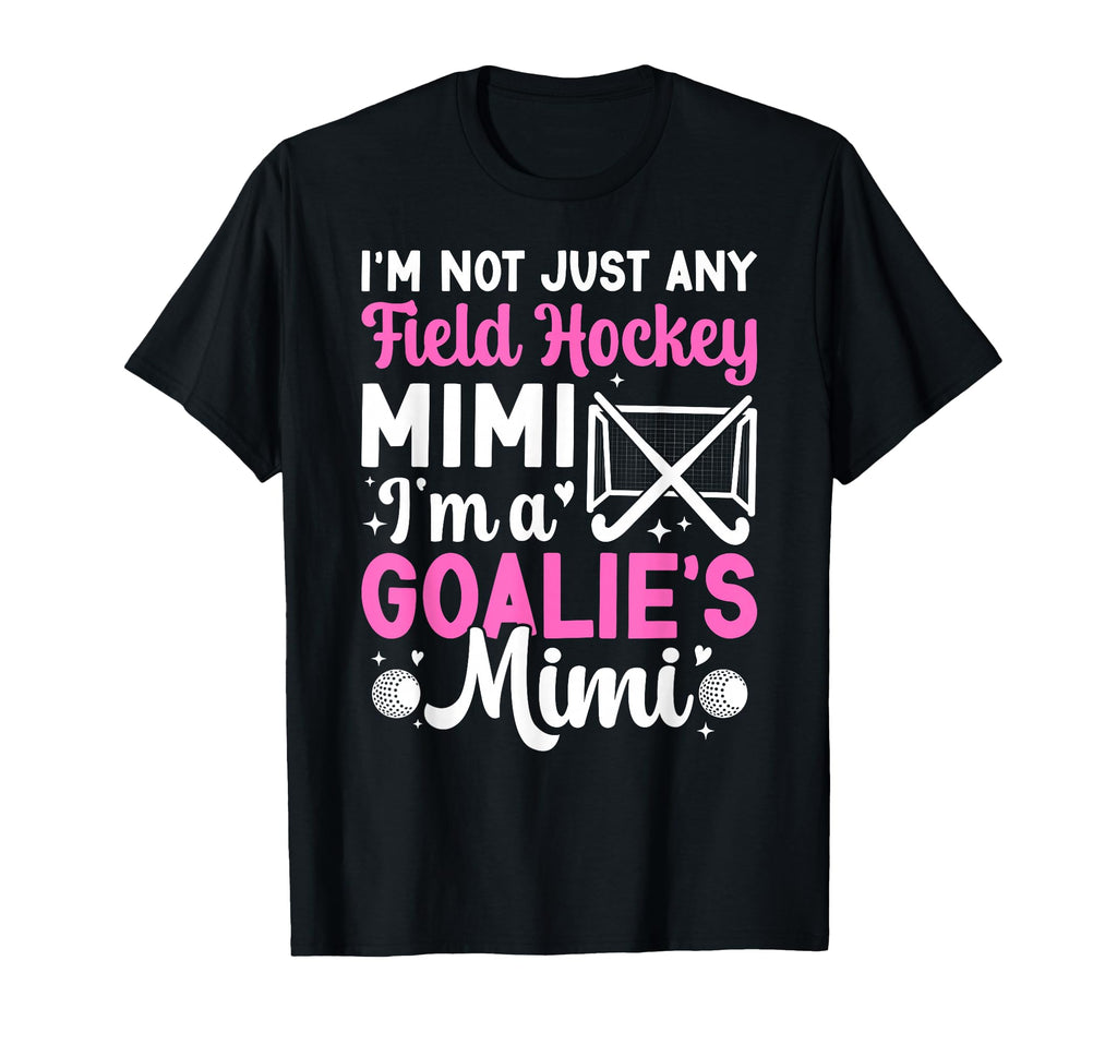 Im Field Hockey Goalie Mimi Field Hockey T-Shirt - Custom Art Print Unisex