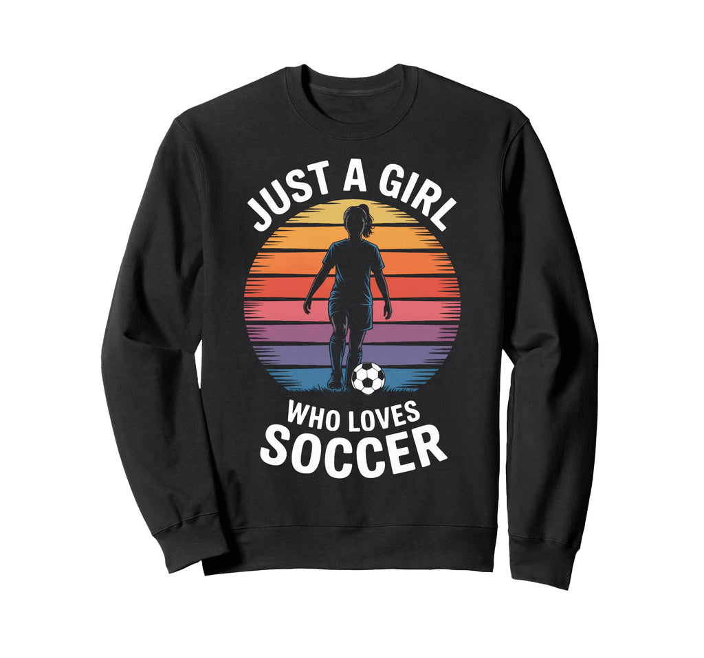 Just Who Loves Soccer Female Soccer Sweatshirt - Unique Graphic Unisex