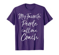 Coaching Gift Funny My Favorite People T-Shirt - Aesthetic Graphic Unisex