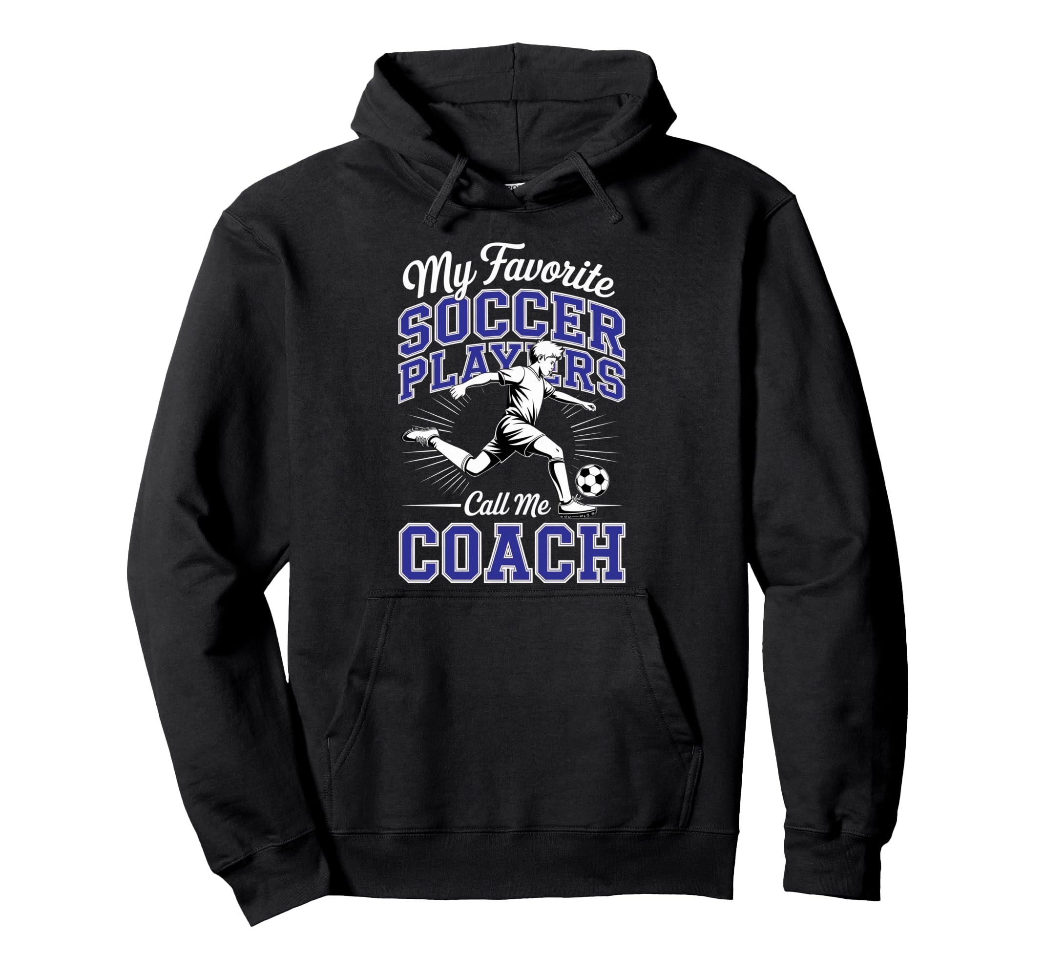 Soccer Coach My Favorite Soccer Players Hoodie - Novelty Apparel Men Women