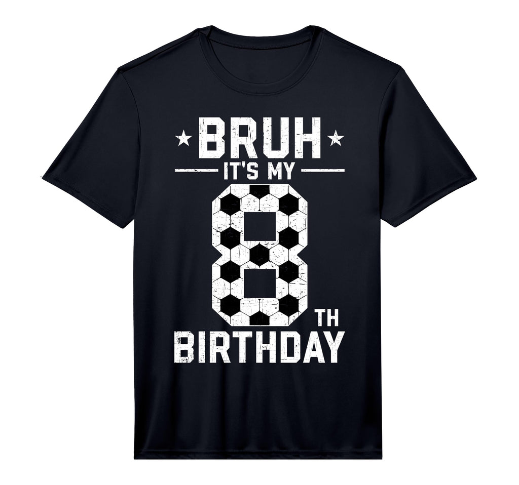 8 Year Old Birthday Soccer Bruh Its T-Shirt - Aesthetic Graphic for Adults