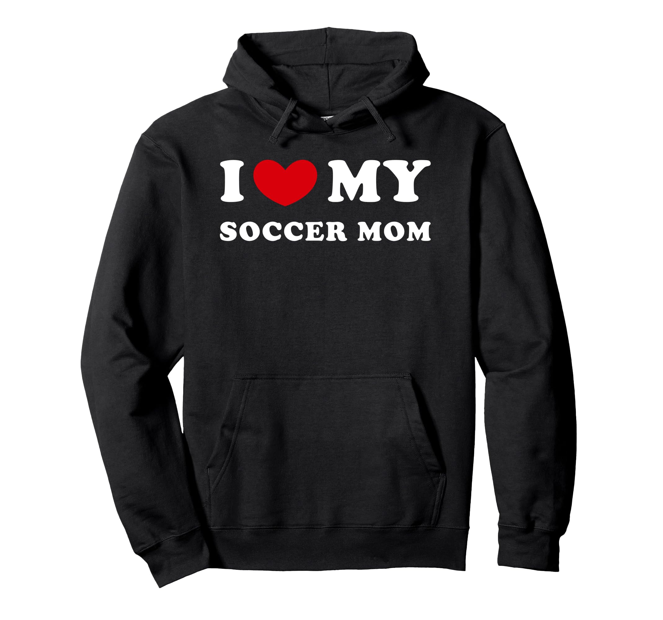 I Love My Soccer Mom I Heart My Soccer Hoodie - Unique Graphic for Adults