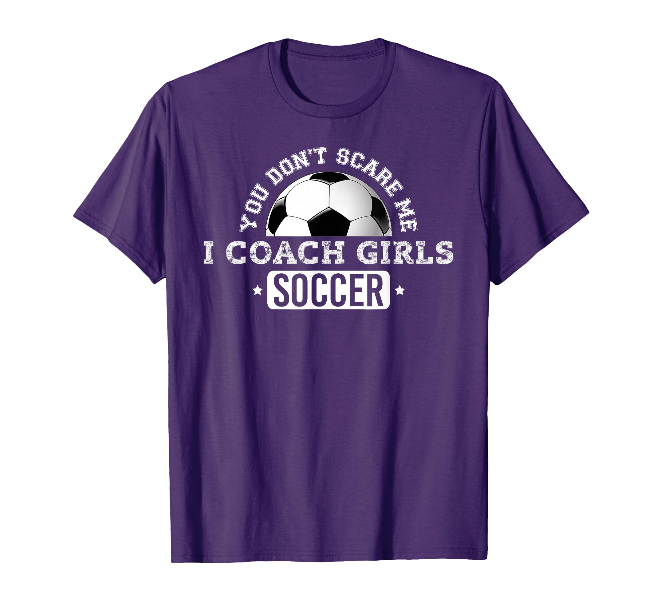 You Dont Scare Me I Coach Soccer T-Shirt - Graphic Print Unisex
