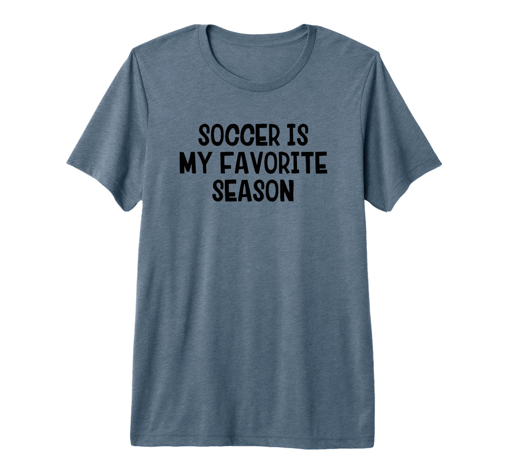 Soccer Is My Favorite Season Tri Blend T-Shirt - Novelty Apparel for Adults