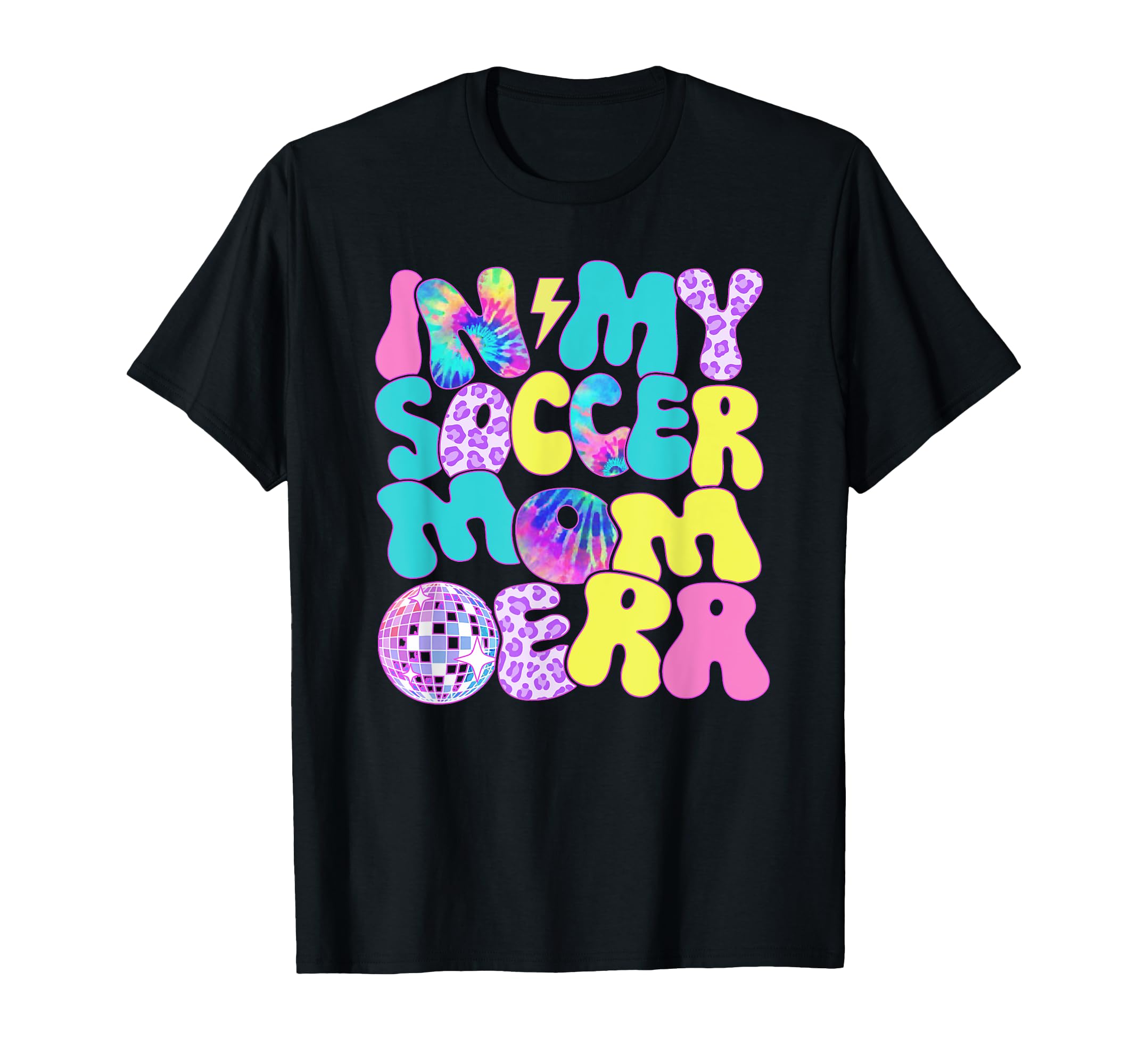 Disco Tie Dye My Soccer Mom Era T-Shirt - Novelty Apparel for Adults