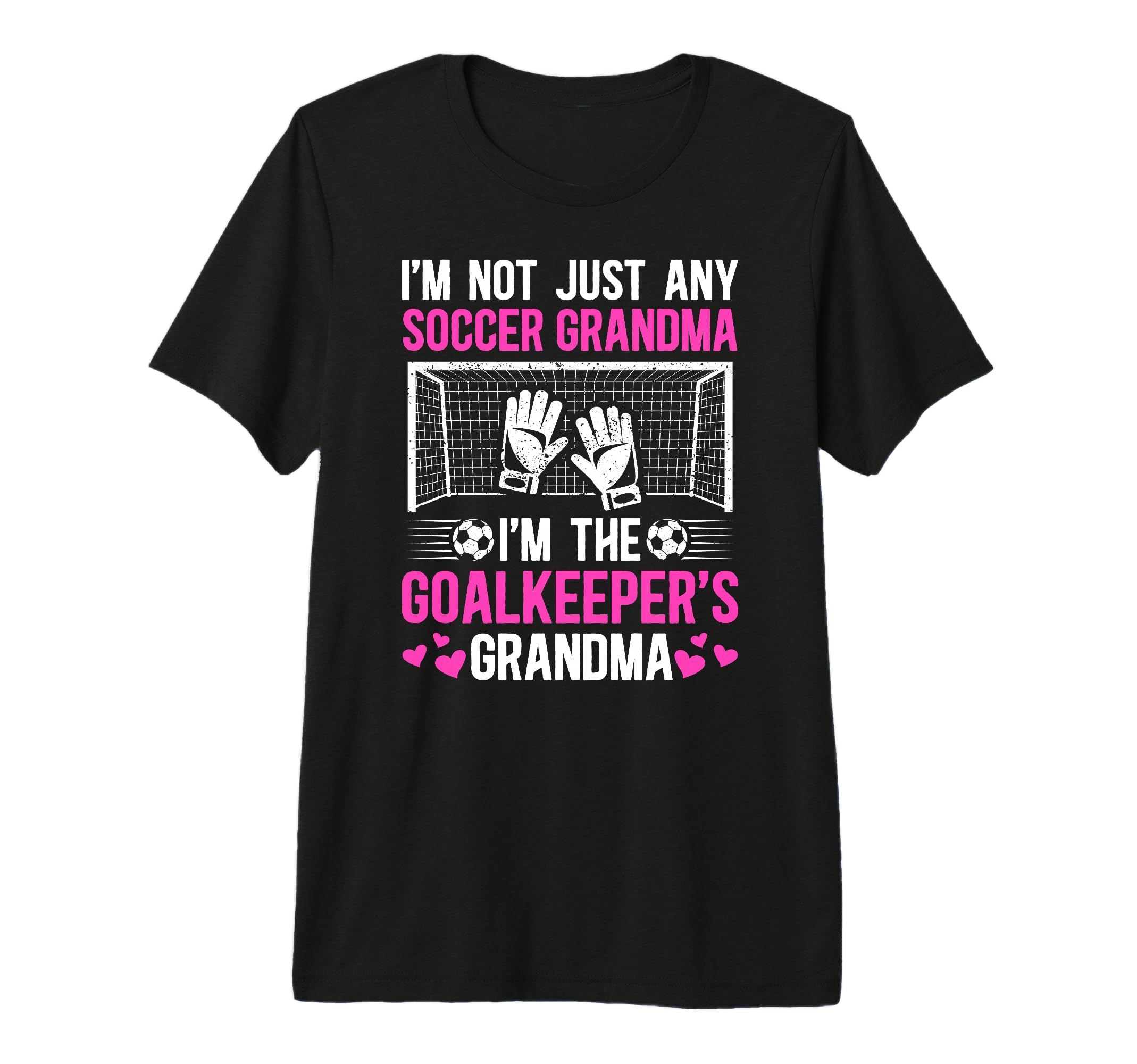 Im Soccer Goalkeeper Grandma Soccer T-Shirt - Novelty Apparel Unisex