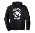 Soccer Keeper Mom Soccer Goalie Mother Hoodie - Unique Graphic Unisex