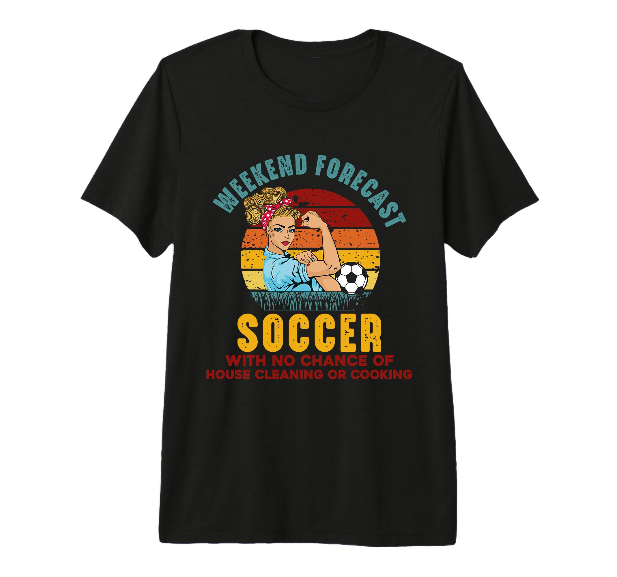 Weekend Forecast Soccer No Chance T-Shirt - Fun Novelty Design Men Women