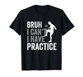 Funny Bruh I Cant I Have Soccer T-Shirt - Aesthetic Graphic for Adults