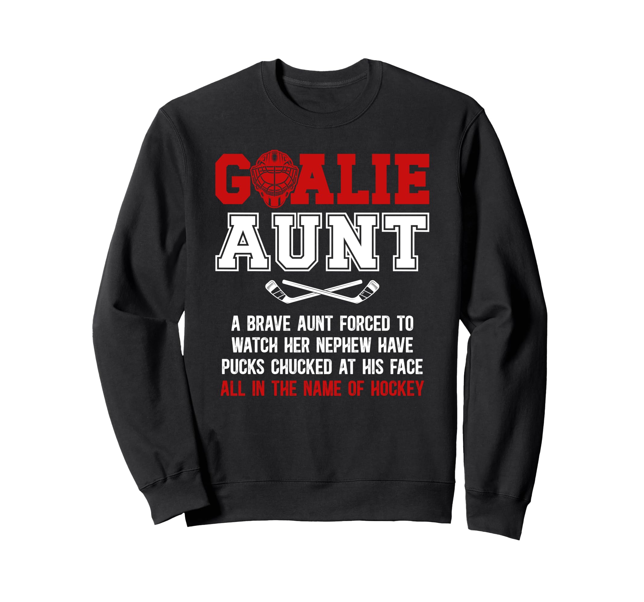 Hockey Goalie Aunt Hockey Keeper Aunt Sweatshirt - Streetwear Style Unisex