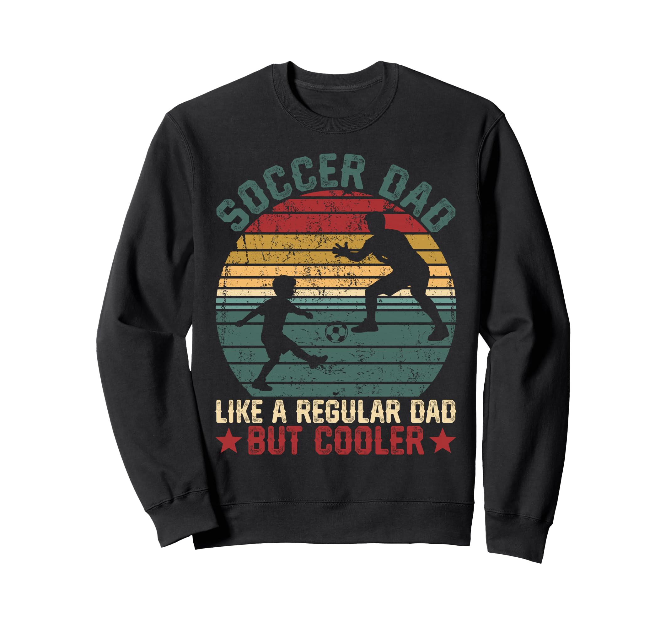 Soccer Dad Cooler Regular Dad Funny Sweatshirt - Unique Graphic for Adults