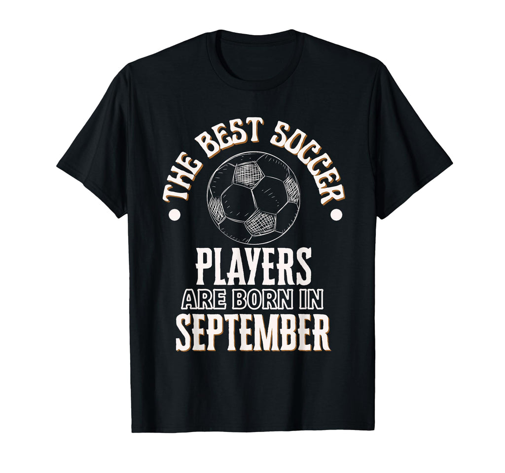 Best Soccer Players Are Born T-Shirt - Fun Novelty Design Men Women