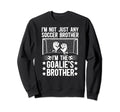 Im Soccer Goalie Brother Soccer Sweatshirt - Minimalist Print Men Women