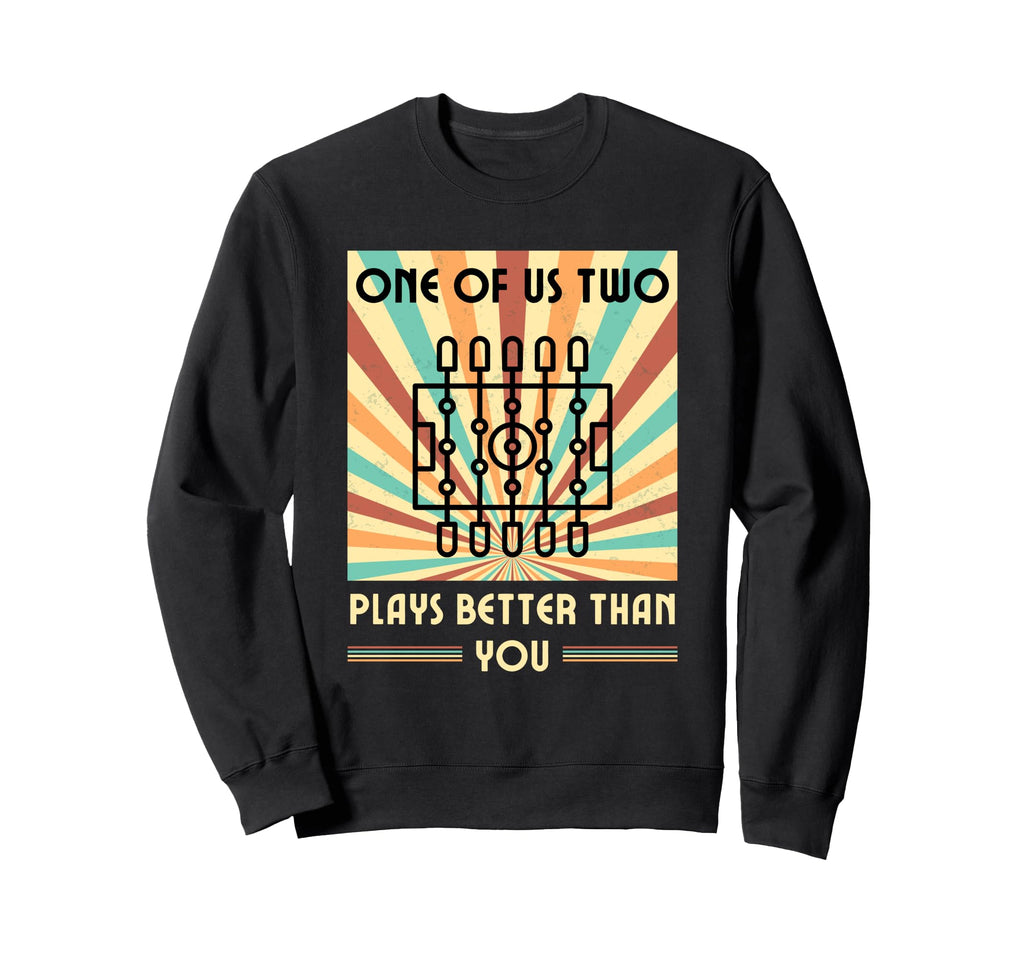 One Us Two Plays Better Than You Sweatshirt - Novelty Apparel Men Women