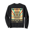 One Us Two Plays Better Than You Sweatshirt - Novelty Apparel Men Women