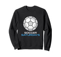 Soccer Saturdays Soccer Mom And Sweatshirt - Fun Novelty Design for Adults