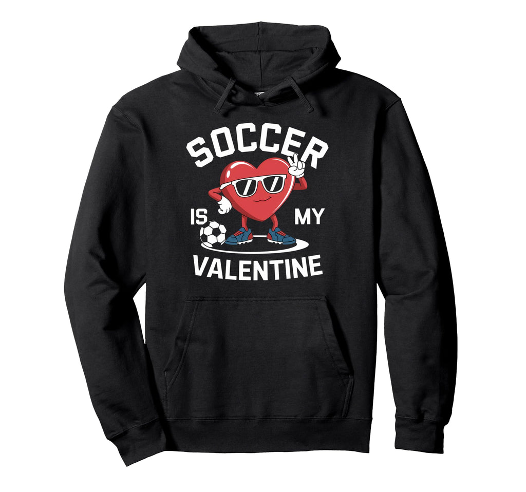 Soccer Is My Valentine Heart Fun Hoodie - Casual Everyday Wear Men Women